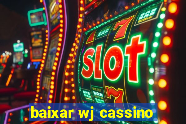 baixar wj cassino